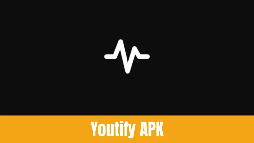 Youtify APK